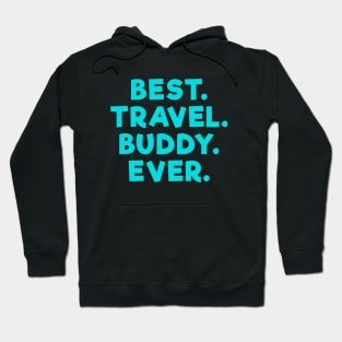 best travel buddy ever Light Blue Hoodie